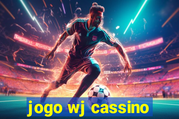 jogo wj cassino